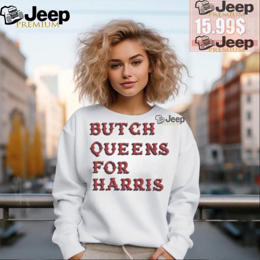 Official Butch queens for Harris T shirt