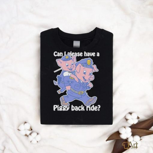 Official Can I Please Have A Piggy Back Ride Weeeeee Shirt