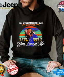 Official Celine Dion Because You Loved Me I’m Everything I Am T Shirt