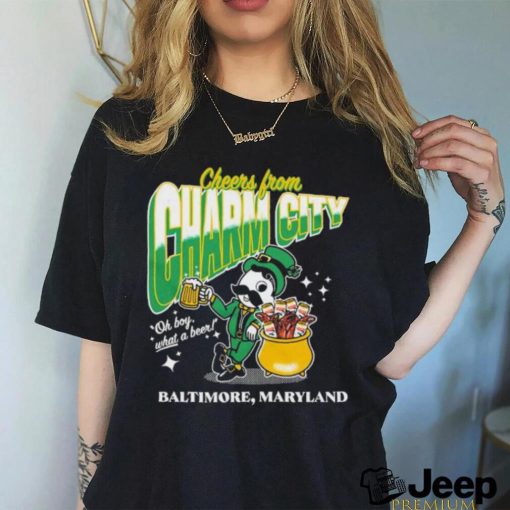 Official Cheers from Charm City oh boy what a Beer Baltimore, Maryland shirt