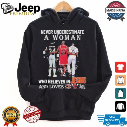 Official Chicago Bulls Chicago Bears Never Underestimate A Woman Believes In Jesus T Shirt