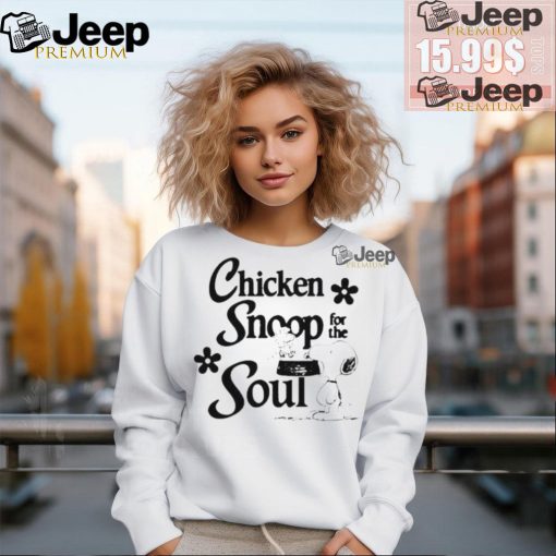 Official Chicken snoop for the soul T shirt