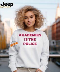 Official Chuckisdope Akademiks Is The Police Shirt