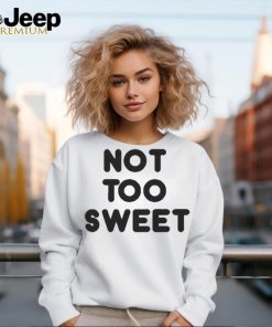 Official Chunky Not Too Sweet Shirt