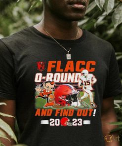 Official Cleveland Browns Joe Flacco Flacc O Round – And Find Out 2023 Shirt