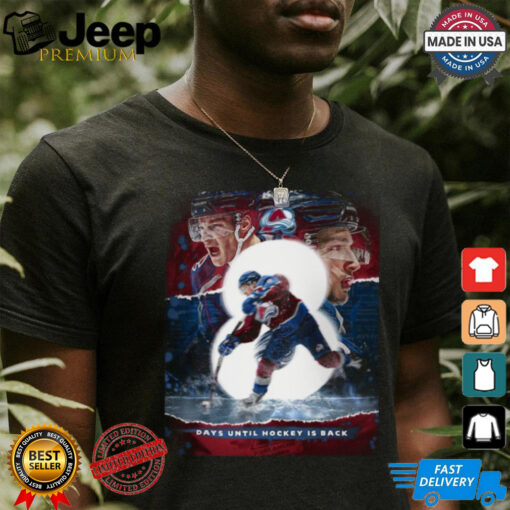 Official Colorado Avalanche Days Until Hockey Is Back GoAvsGo Poster t shirt