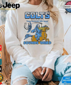 Official Colts Because The Indianapolis Young Uncastrated Male Horses Sounds Weird Let’s Spike So Me Balls Shirts