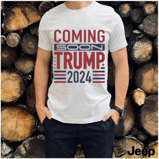 Official Coming Soon Trump 2024 T shirt