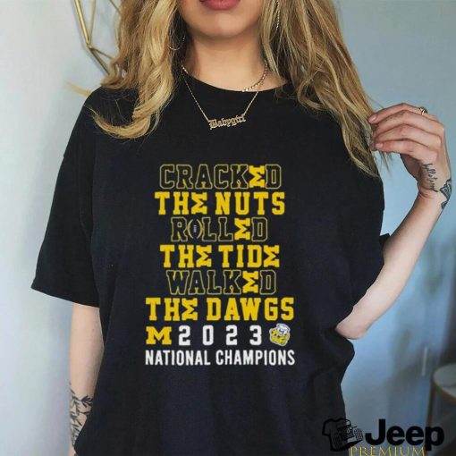 Official Cracked The Nuts Rolled The Tide Walked The Dawgs Michigan 2023 National Champions Shirt