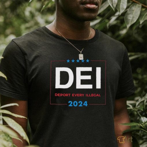 Official DEI Deportation Deport Every Illegal 2024 shirt