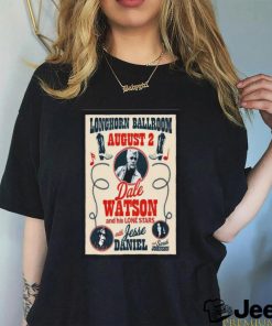 Official Dale Watson Aug 2 2024 Longhorn Ballroom in Dallas TX Poster T Shirt