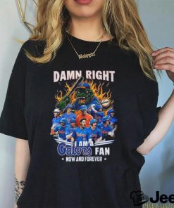 Official Damn Right I Am A Florida Gators Fan Now And Forever T Shirt