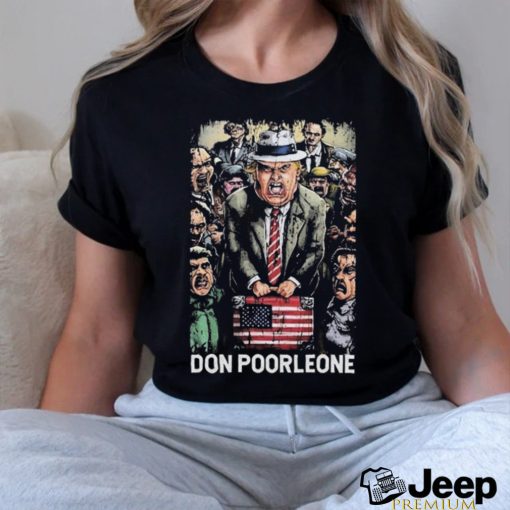 Official Don Poorleone Funny Trump Indictment Shirt