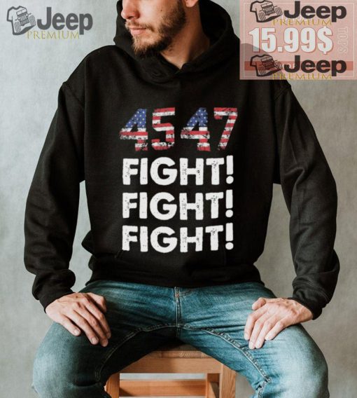 Official Donald Trump 45 47 Fight Fight Fight Shirt