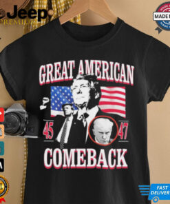 Official Donald Trump Great American 45 And 47 Comeback Shirt