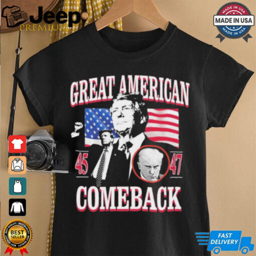 Official Donald Trump Great American 45 And 47 Comeback Shirt