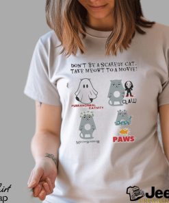 Official Don’t Be A Scaredy Cat Take Meowt To A Movie T shirt