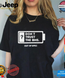 Official Don’t Trust The Bms T shirt