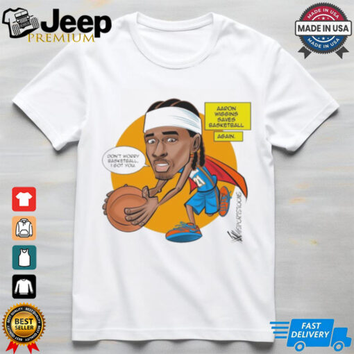 Official Don’t Worry Basketball I Got You Aaron Wiggins Saves Basketball Oklahoma City Thunder NBA Cartoon t shirt