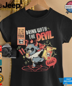 Official Drink With The Devil Take Care Of Your Body And Soul T shirt