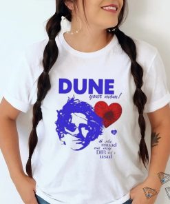 Official Dune Your Mom & She Muad On My Dib’til I Usul shirt