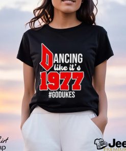 Official Duquesne Dukes Dancing Like It’s 1977 Godukes T Shirt