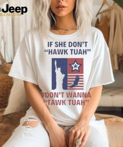 Official Eagle Star Liberty of Statue If She Don’t Hawk Tuah I Don’t Wanna Tawk Tuah T Shirt