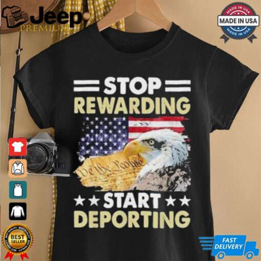 Official Eagle Veteran Stop Rewarding Start Deporting 2024 Shirt