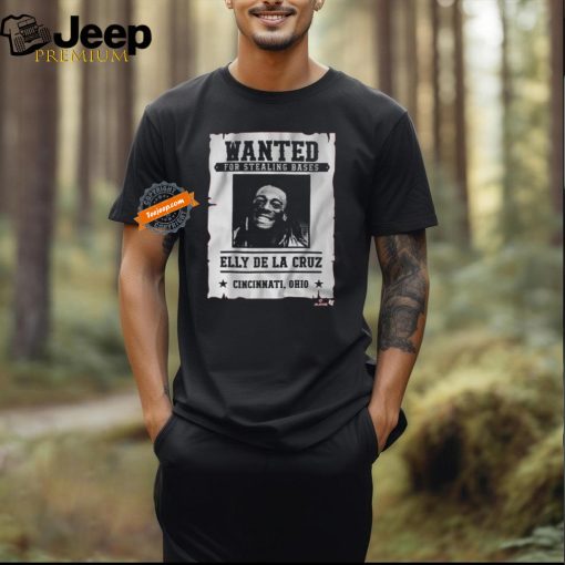 Official Elly De La Cruz Wanted For Stealing Bases Shirt