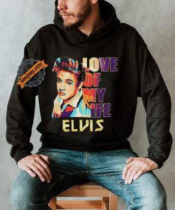 Official Elvis Presley Love Of My Life 2024 shirt