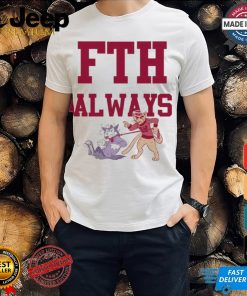 Official FTH Always Shirt