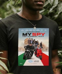 Official First Poster For My Spy The Eternal City Releasing On Prime Video On July 18 Unisex T Shirt