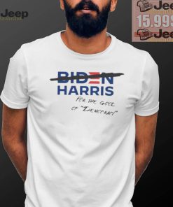 Official For The Good Of Democracy Shirt Kamala Harris T Shirt