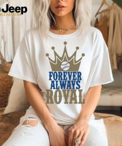 Official Forever Always Royals Crown Baseball Shirt