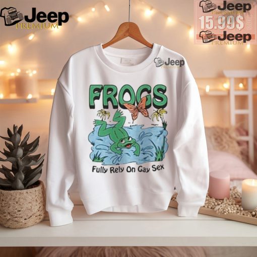 Official Frogs fully rely on gay sex T shirt