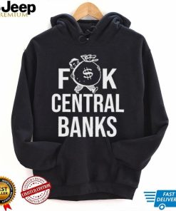 Official Fuck Central Banks Shirt