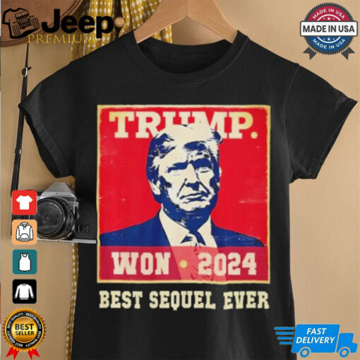 Official Funny Trump We Won The Best Sequel Ever Party Unstoppable T Shirt