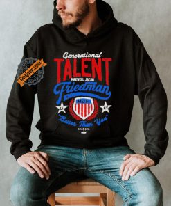 Official Generational Talent Maxwell Jacob Friedman Better Than You t shirt