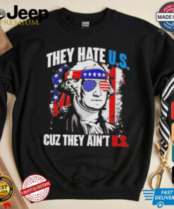 Official George Washington They Hate Us Cuz They Ain’t Us Shirt