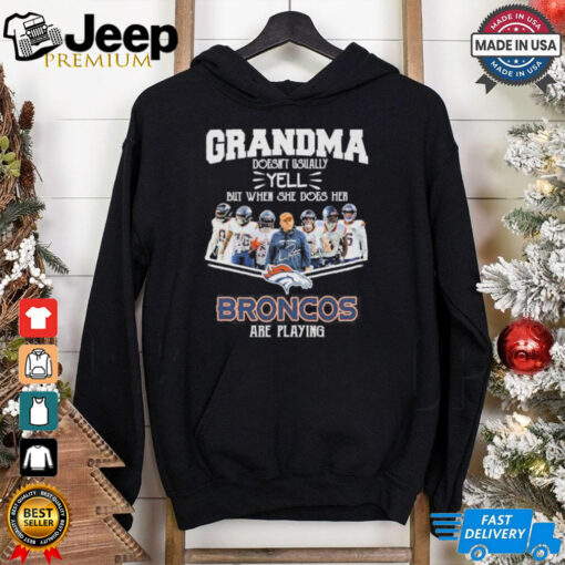 Official Grandma Doesn’t Usually Yell But When She Does Her Denver Broncos Are Playing Signatures Shirt