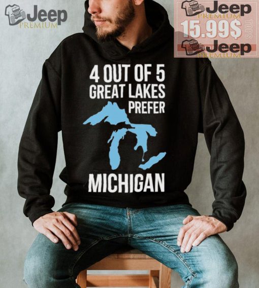 Official Gretchen Whitmer 4 Out Of 5 Great Lakes Prefer Michigan Shirt