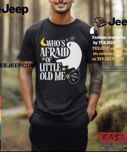 Official Halloween Who’s Afraid of Little Old Me Shirt