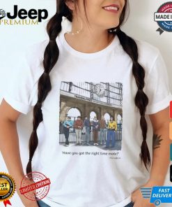 Official Have You Got The Right Time Mate Transalpino The Great Way To Europe T shirt