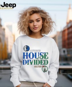 Official House Divided Boston Celtics vs Dallas Mavericks Shirt