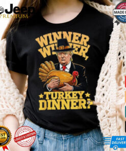 Official Humor Trump winner winner Turkey dinner thanksgiving T shirt