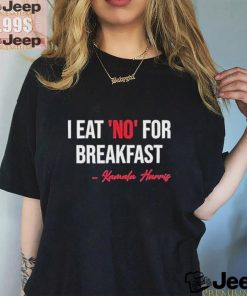 Official I Eat No For Breakfast Madam Vp Kamala Harris Shirt