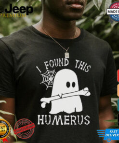 Official I Found This Humerus Halloween T shirt