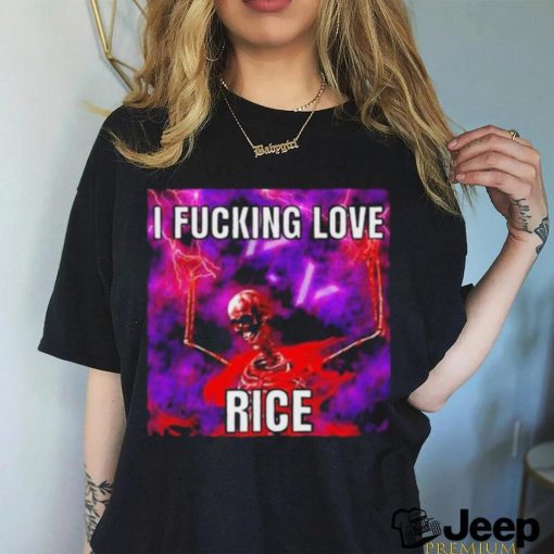 Official I Fucking Love Rice Skeleton Shirt