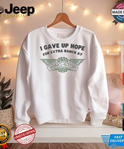 Official I Gave Up Hope For Extra Ranch At The Wing Wingstop Experts T Shirts