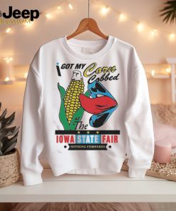 Official I Got My Corn Cobbed At The Lowa State Fair T Shirt